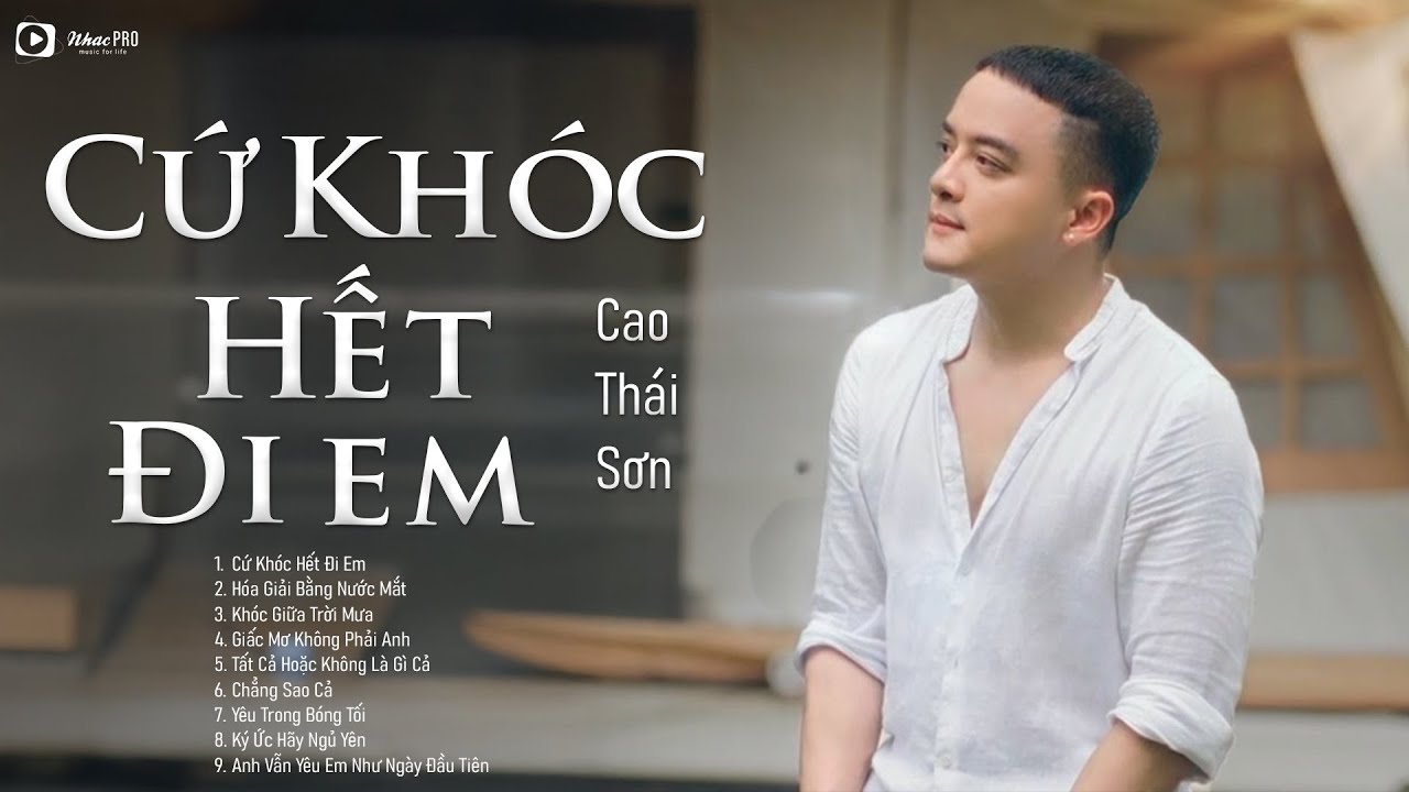 Cứ Khóc Hết Đi Em - Cao Thái Sơn | Liên Khúc Nhạc Trẻ Tuyển Chọn Hay Nhất Của Cao Thái Sơn 2025