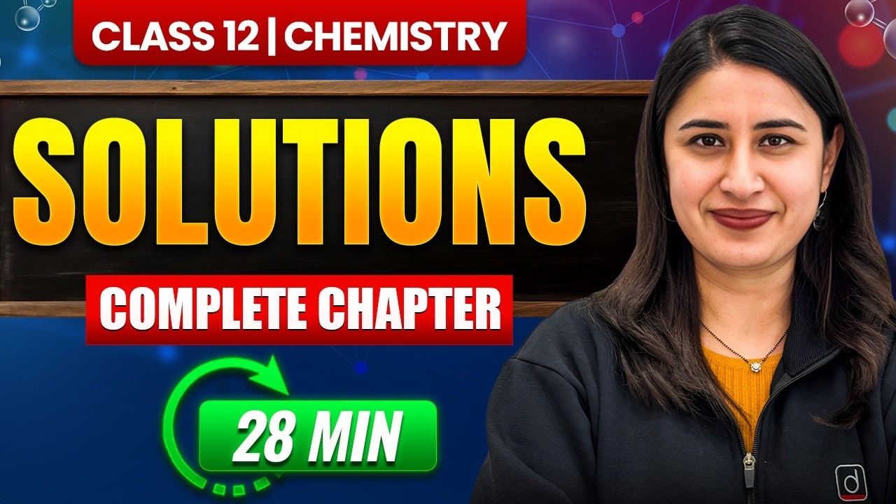 Class 12 Chemistry | Solutions Chapter Complete Revision in 28 Minutes | CBSE Board 2026