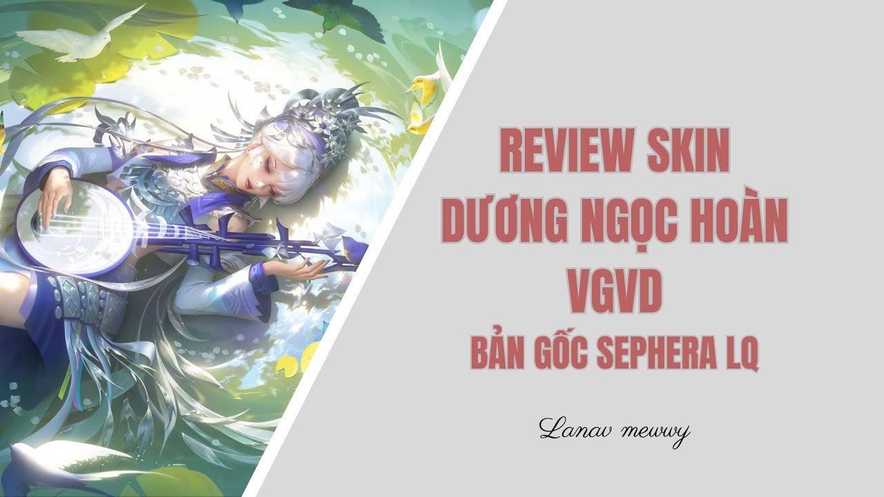 Review Tất cả skin Dương Ngọc Hoàn VƯƠNG GIẢ VINH DIỆU