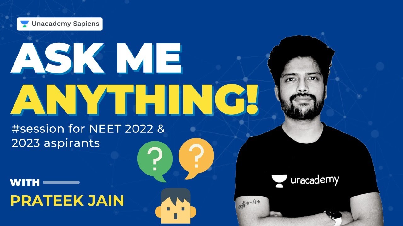 Ask Me Anything? | NEET 2022 & 2023 Aspirants | Prateek Jain Unacademy
