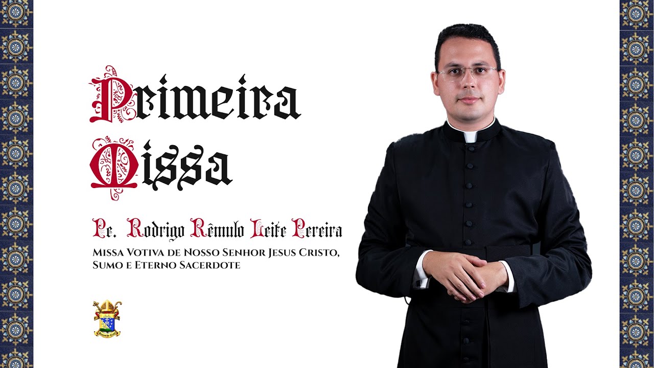 Primeira Missa - Padre Rodrigo R&ecirc;mulo Leite Pereira