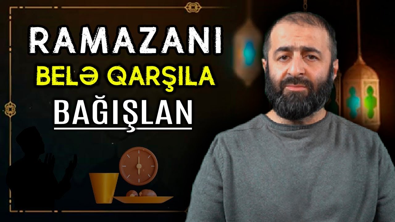 Ramazan ayında hansı əməlləri edim ki, bağışlanım? | tövbəzamanı