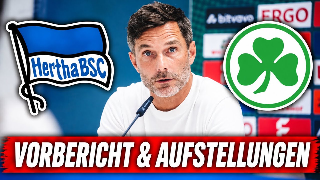 HERTHA BSC vs SpVgg F&uuml;rth Vorbericht & Analyse🔥 St&auml;rken & Schw&auml;chen⁉️ Aufstellungen🚨