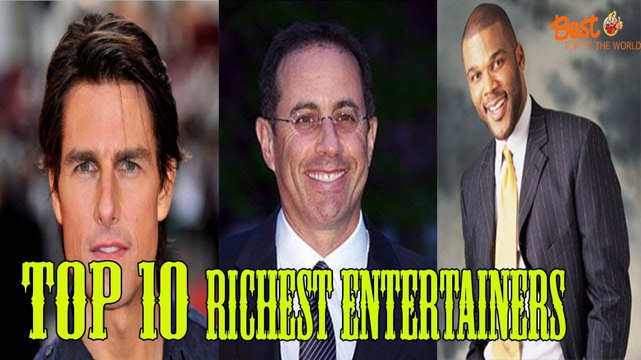 Top 10 Richest Entertainers in the World
