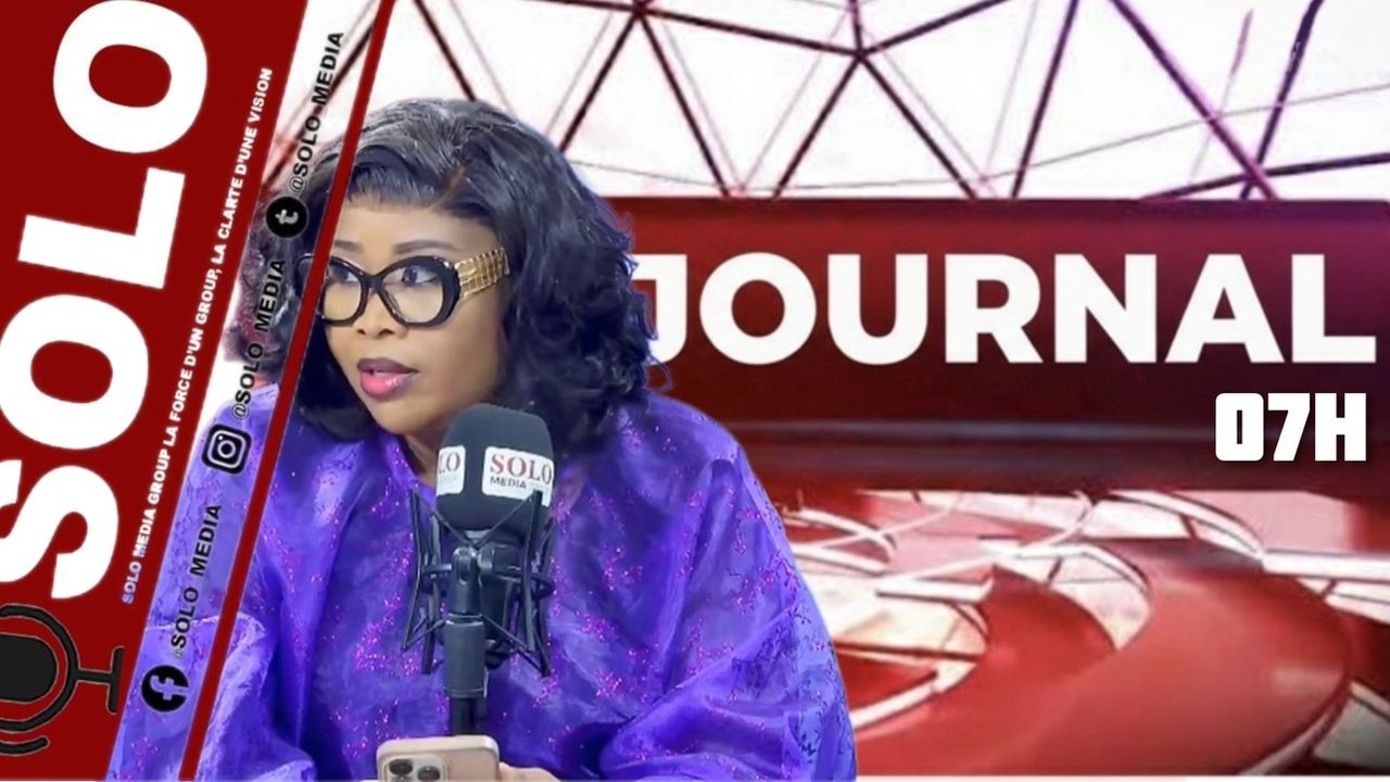 JOURNAL 07H AVEC FATOU ABDOU NDIAYE FALL SUR SOLO MEDIA....