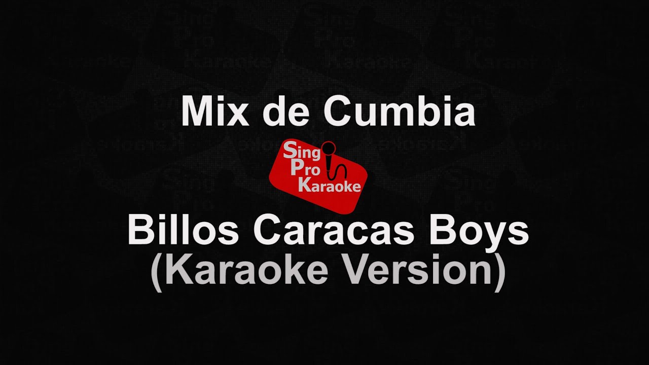 Mix de Cumbia Billos Caracas Boys (Karaoke Version)