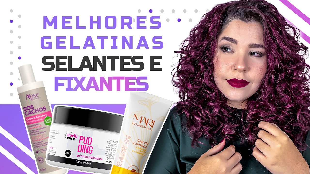 MELHORES GELATINAS SELANTES E FIXANTES: MINHAS FAVORITAS