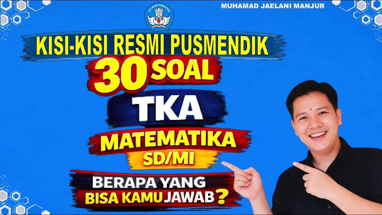 30 Soal TKA Matematika SD/MI 2026 dari Kisi-Kisi Resmi Pusmendik Kemendikbud + Pembahasan Lengkap