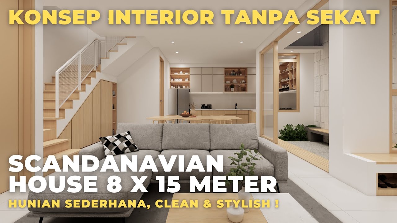 DESAIN RUMAH SCANDANAVIAN 8X15 M DENGAN INTERIOR TANPA SEKAT, CLEAN & STYLIST | JASA ARSITEK ONLINE