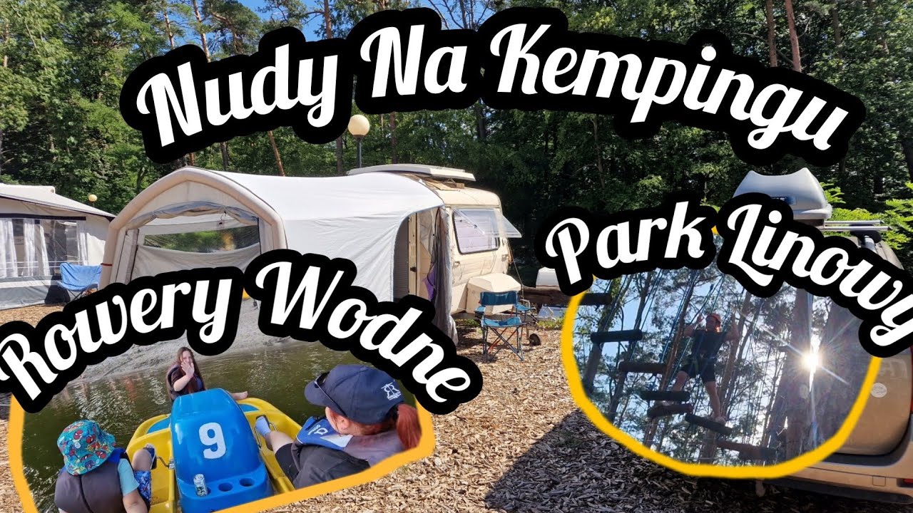 #146 Zwykły dzień na kempingu Magic Camping w Lubniewicach. Park Linowy !!! Rowery wodne !!!