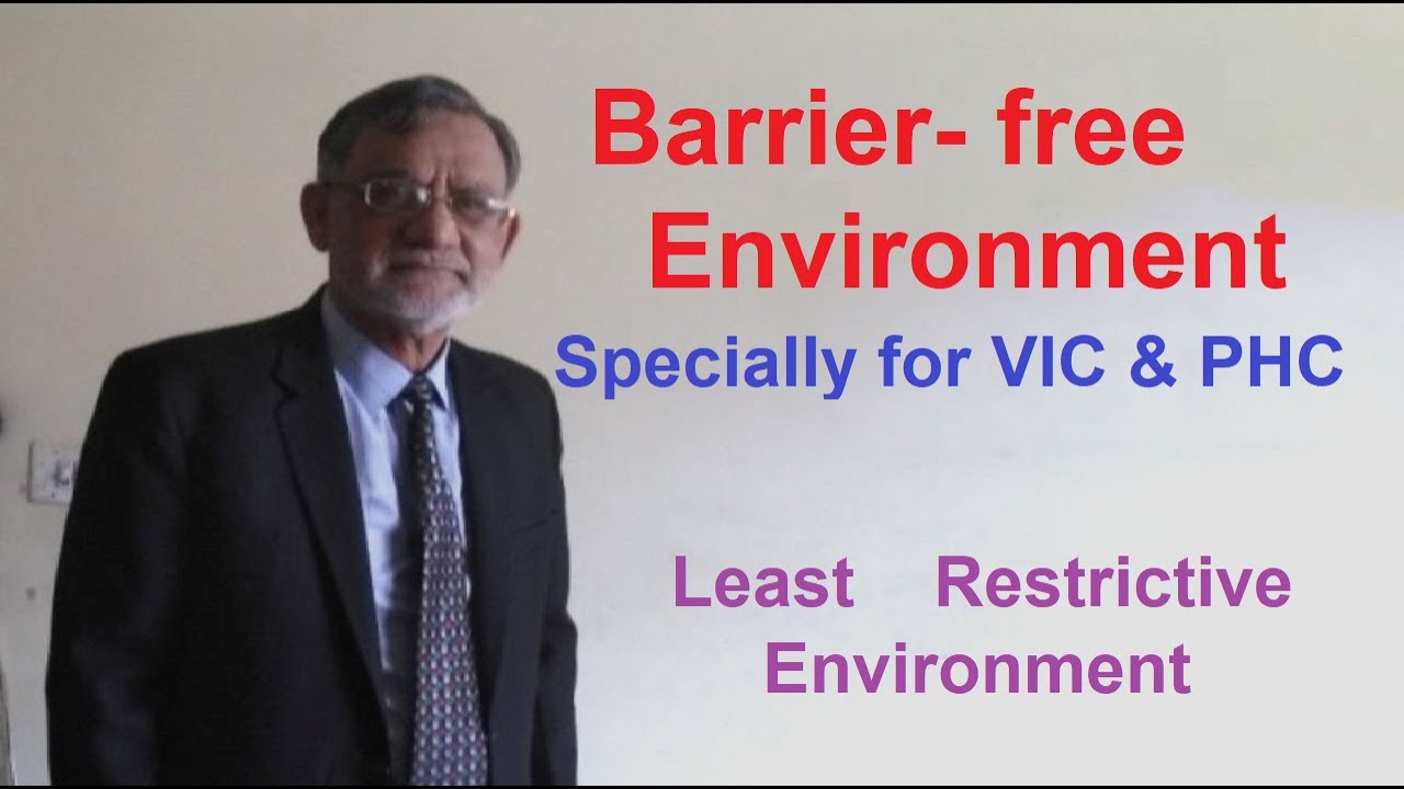 Barrier free environment-- specially for VIC & PHC