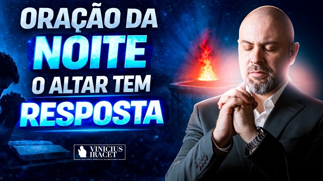 ORAÇÃO DA NOITE | 8 de Março – Quebre as Amarras e Receba a Bênção do Senhor