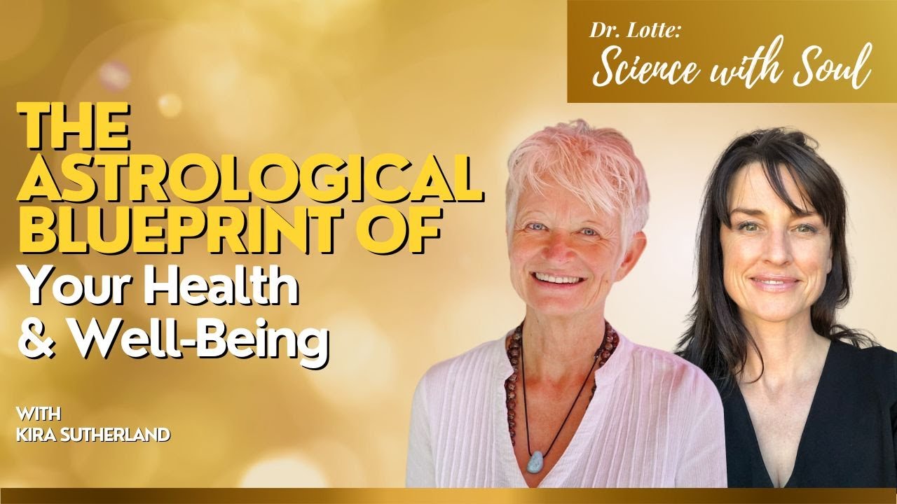 The Astrological Blueprint of Your Health & Well Being with Kira Sutherland YouTube