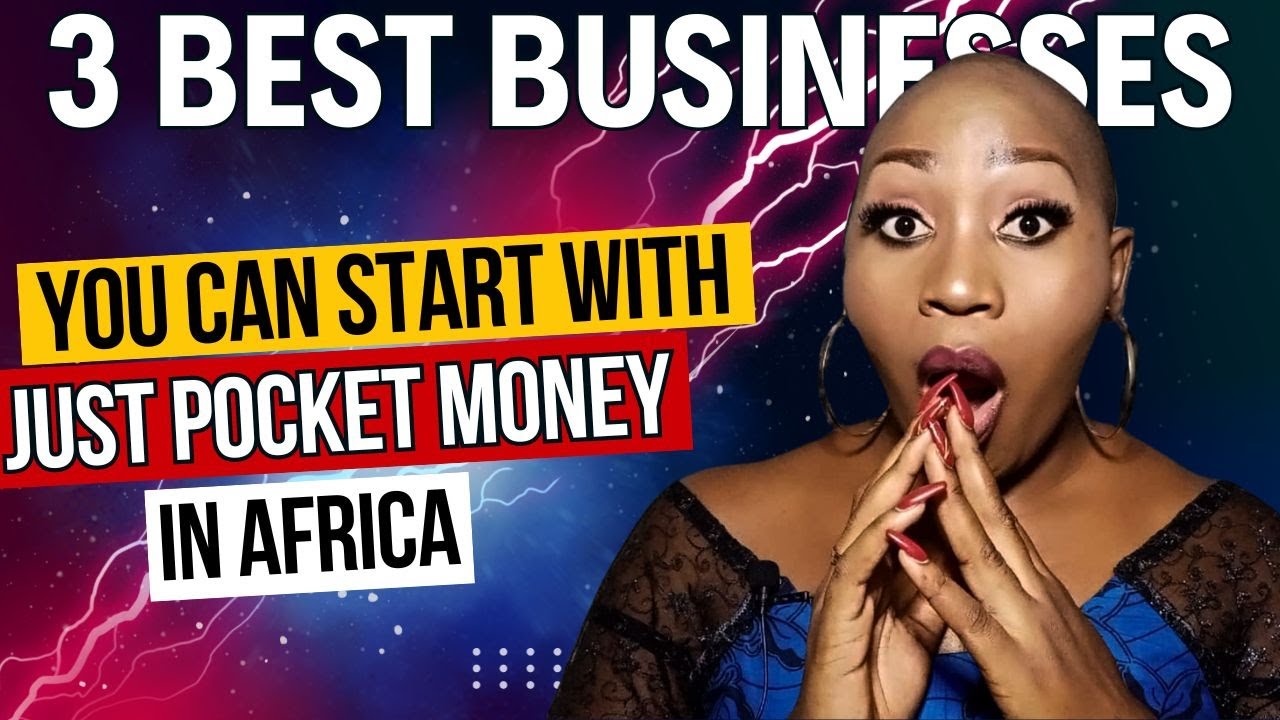 3 Lucrative Business Ideas You Can Start In Africa With Pocket Change