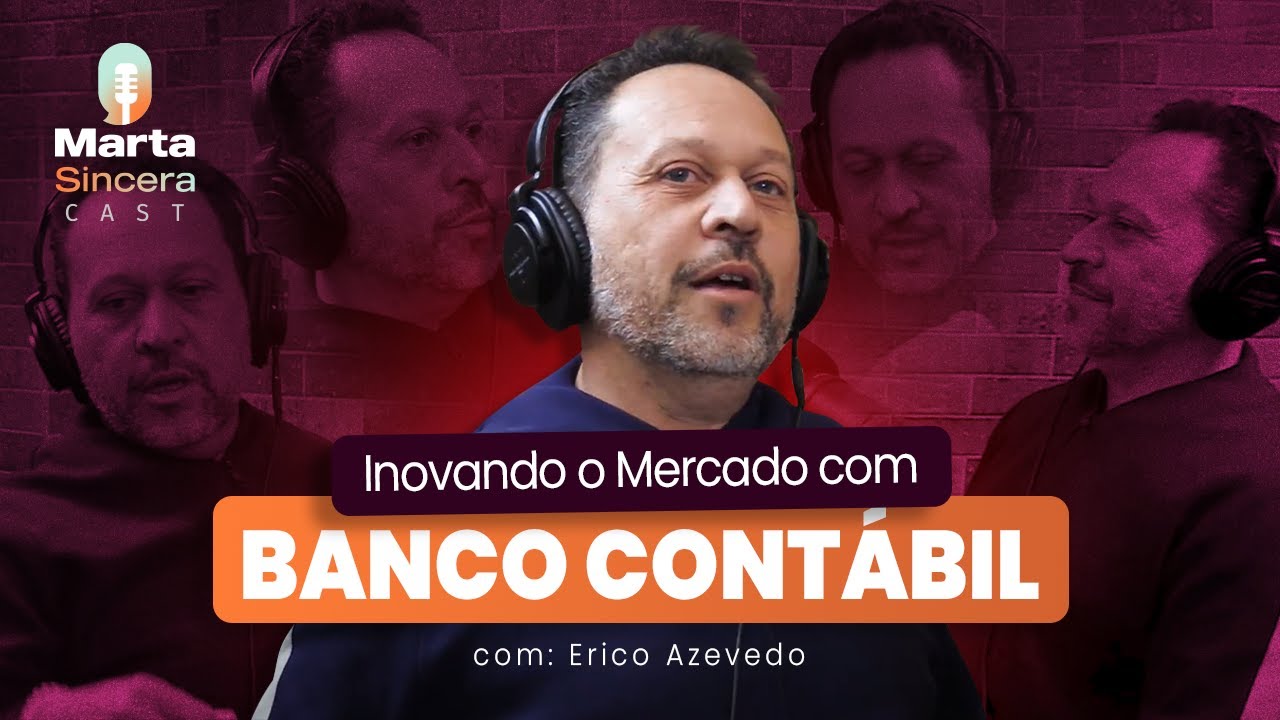 Bate papo com Erico Azevedo, fundador da Contbank | MARTA SINCERA CAST #ep01