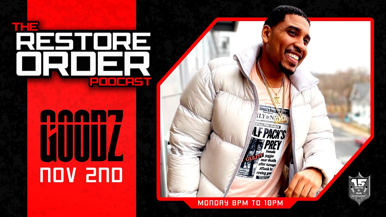 RESTORE ORDER PODCAST W GOODZ