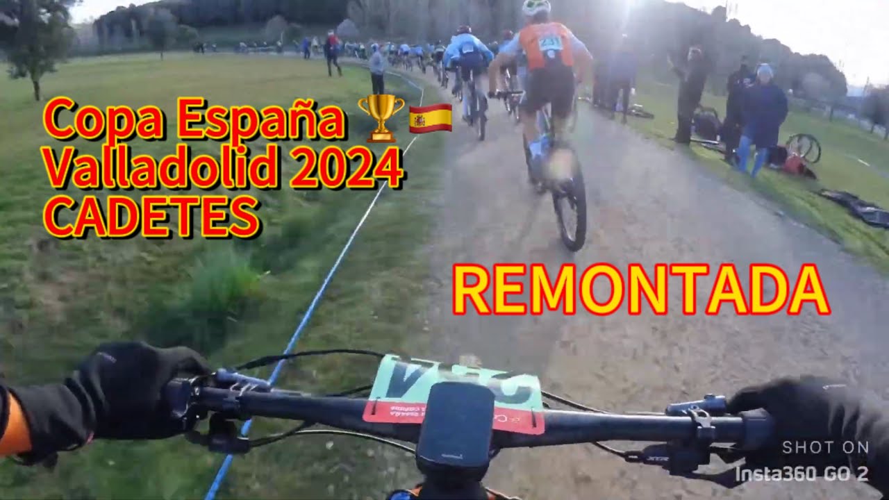 COPA ESPAÑA XCO VALLADOLID 24’ | REMONTADA DESDE P.54🫣