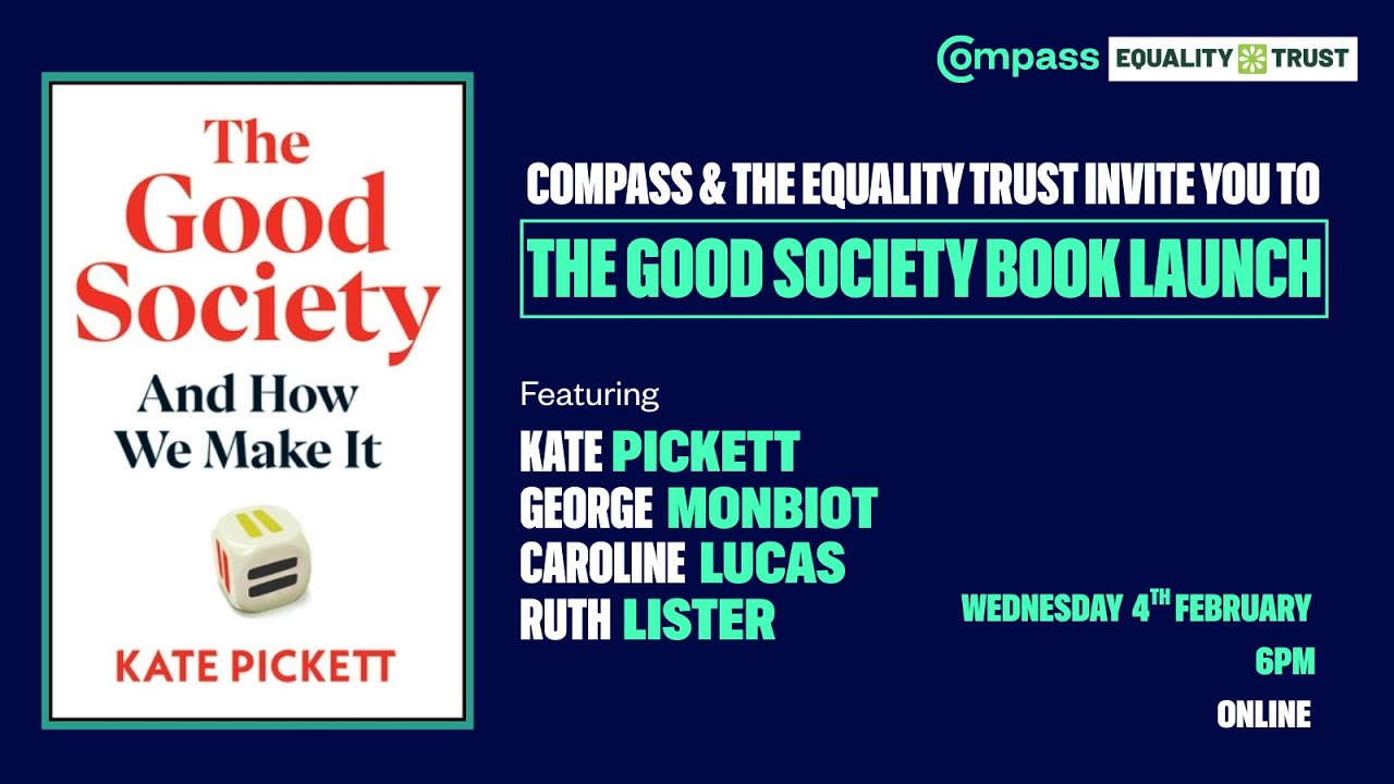 'The Good Society' Book Launch with Kate Pickett, George Monbiot, Caroline Lucas and Ruth Lister