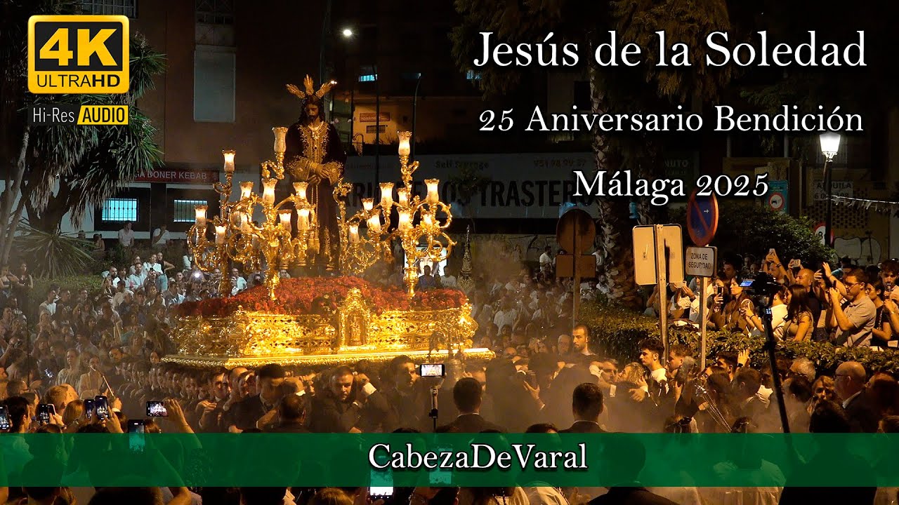 JESUS DE LA SOLEDAD (DULCE NOMBRE) 25 ANIVERSARIO BENDICIÓN MÁLAGA 2025