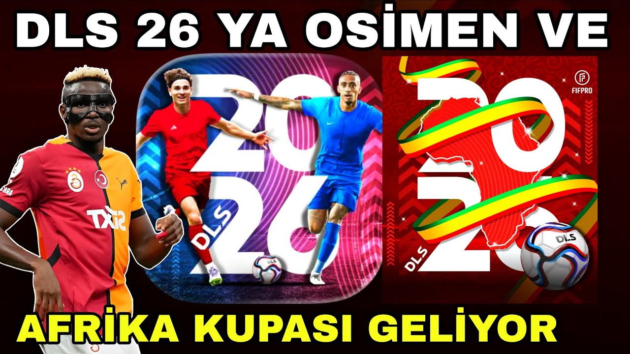 DLS 26 YA OSİMEN KARTI + AFRİKA KUPASI TURNUVASI GELİYOR MU | Dream League Soccer 2026