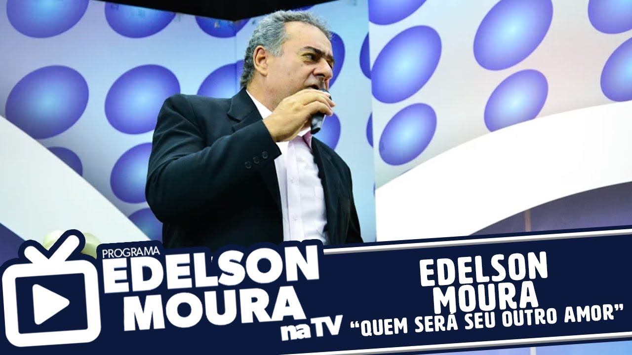 Edelson Moura - Quem Será Seu Outro Amor | Edelson Moura na TV 139