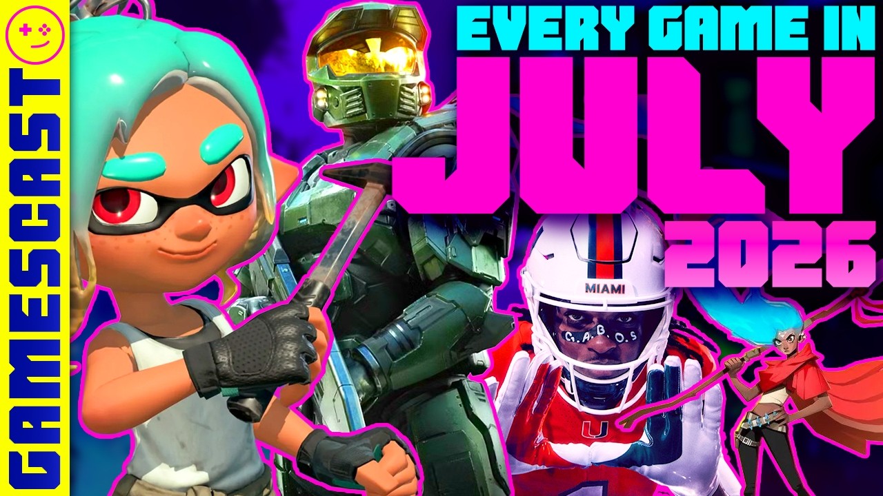Every Game Coming Out in July 2026 - Kinda Funny Gamescast