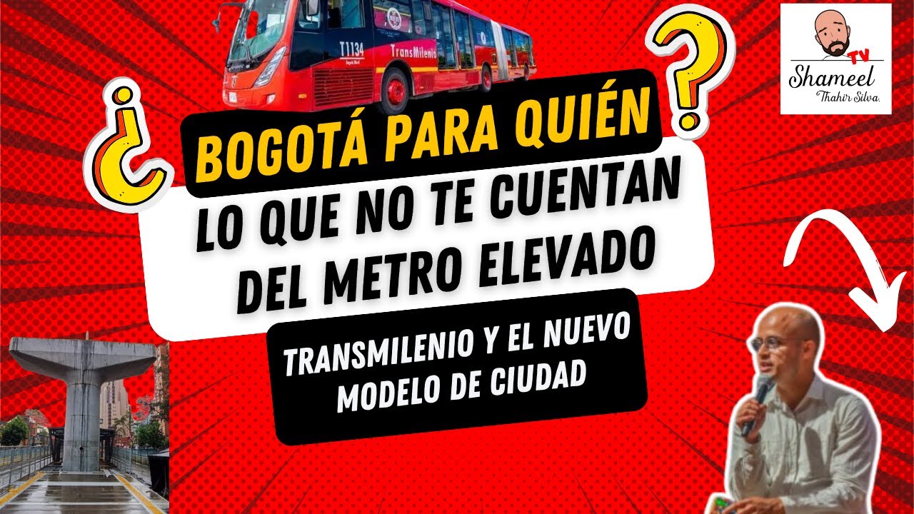 ¿Bogotá para quién? Lo que no te cuentan del metro elevado, TransMilenio y el nuevo modelo de ciudad