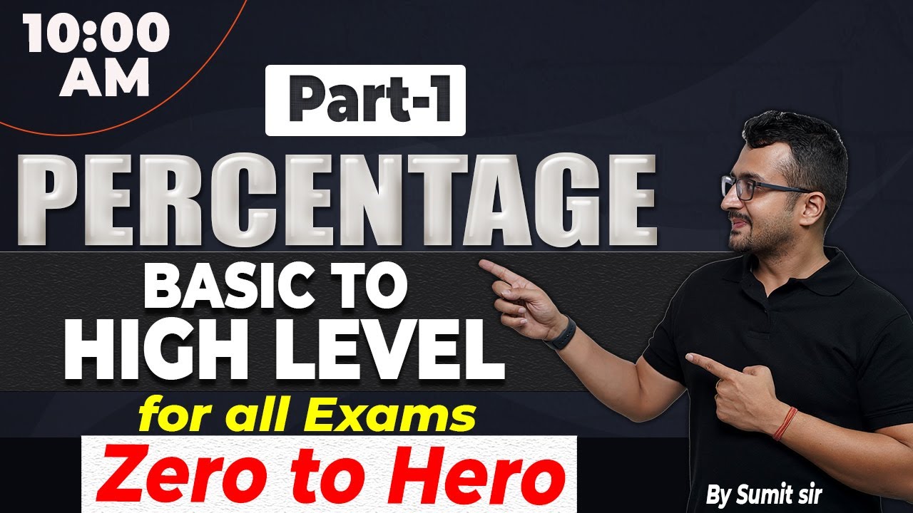 Percentage Basic to high level | for all Exams Part-1 By Sumit sir