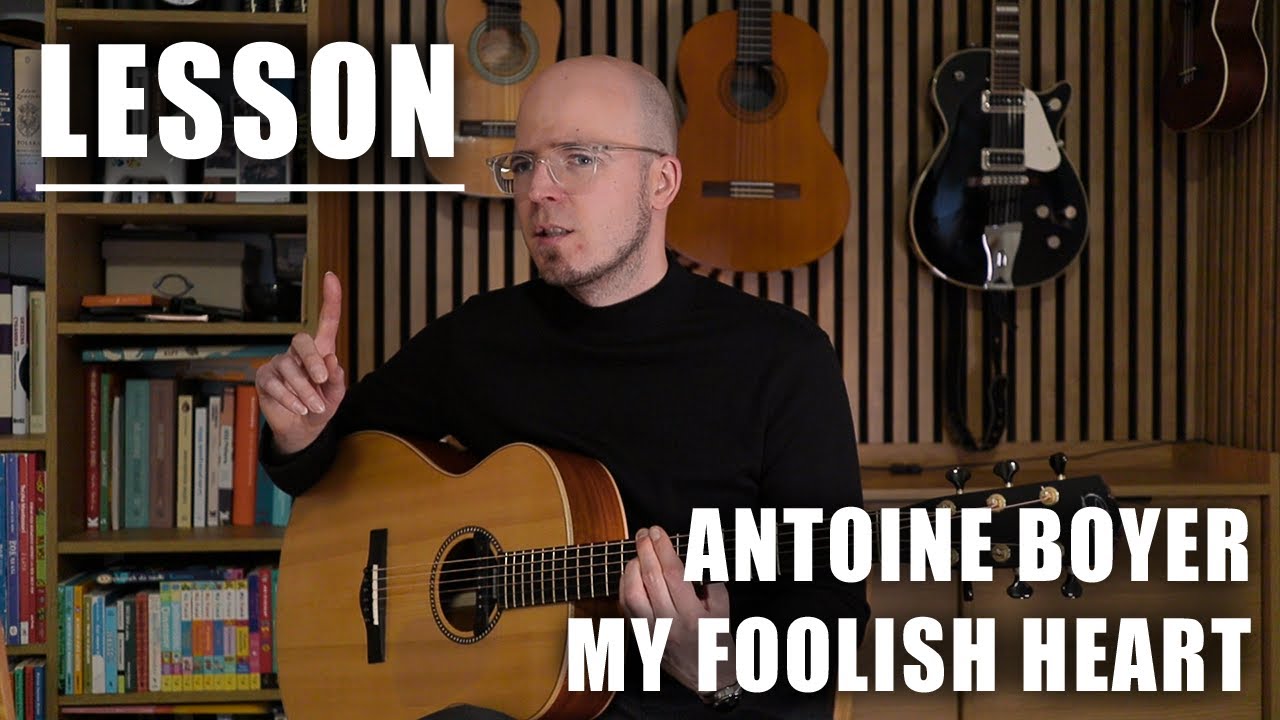 LESSON: My Foolish Heart by Antoine Boyer