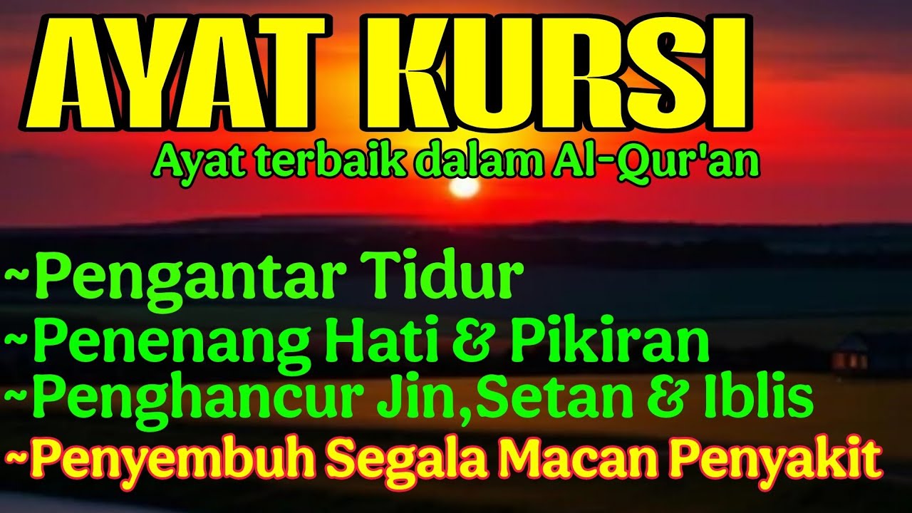 Ayat Kursi Pengantar Tidur, Ayat Kursi Pengusir Setan, Ayat Kursi Penghancur Jin & Setan,