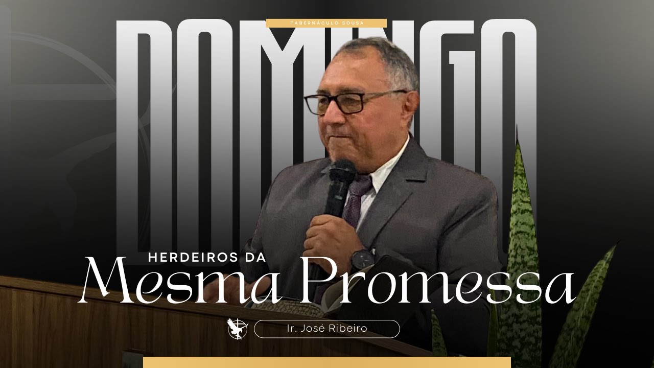 Herdeiros da mesma promessa - Ir. José Ribeiro - 08/02/2026 - Sousa - PB