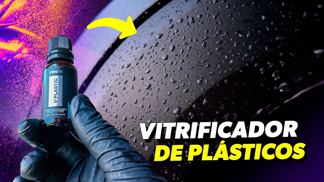 TESTEI O V-PLASTIC DA VONIXX - Vitrificação e renovação de plásticos