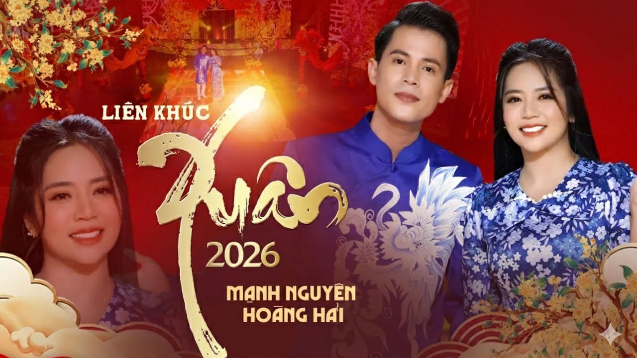 Đón Xuân Này Nhớ Xuân Xưa x Cánh Thiệp Đầu Xuân x Câu Chuyện Đầu Năm | Mạnh Nguyên & Hoàng Hải