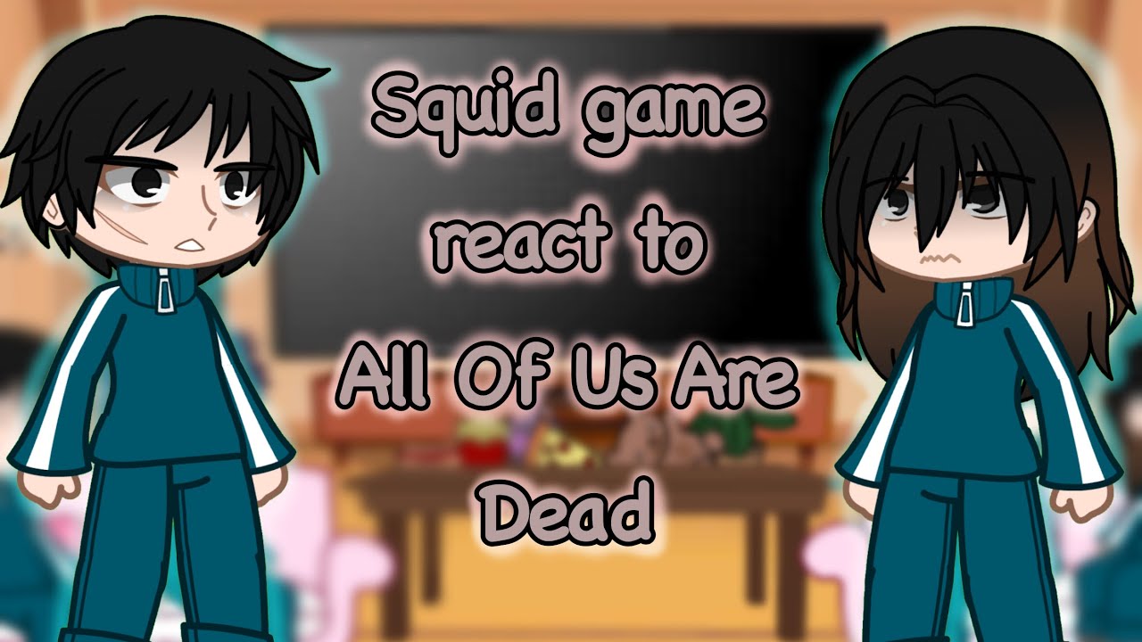 Squid game react to All of us are dead! ||#gacha #squidgamereaction #kdrama #reaction