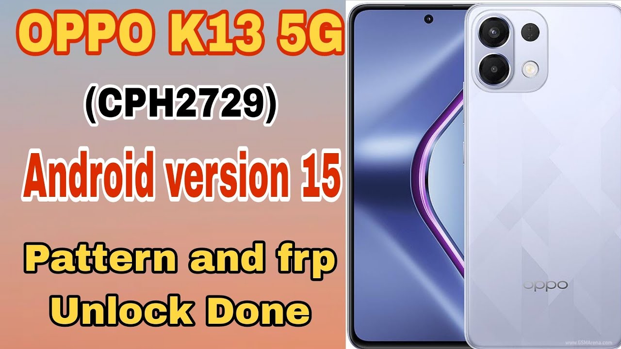 Oppo K13 5G (CPH2729) Android 15 Pattern and Frp Bypass Unlock Done By_Gsm_RajkishoR