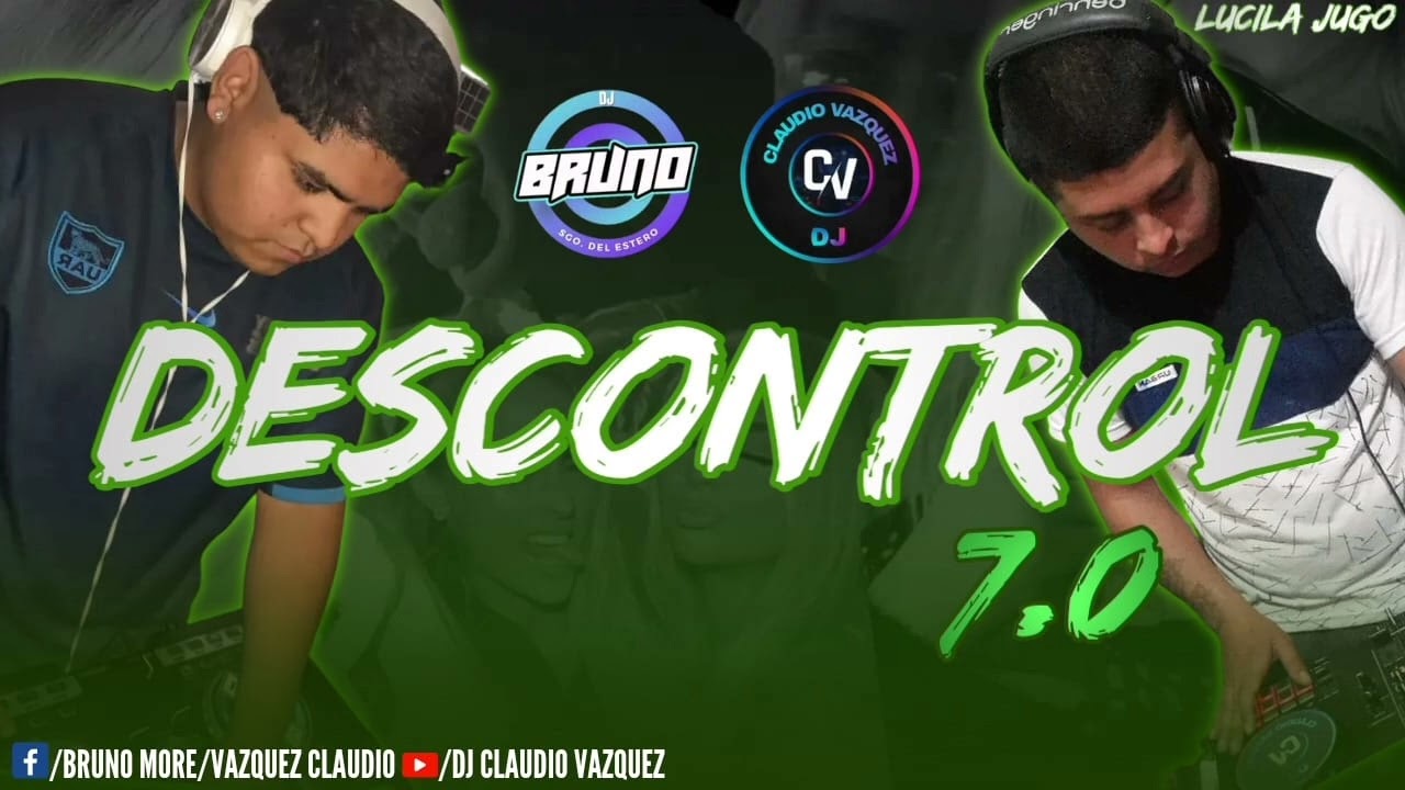 DESCONTROL 7.0 DJ BRUNO DJ CLAUDIO VAZQUEZ 2023