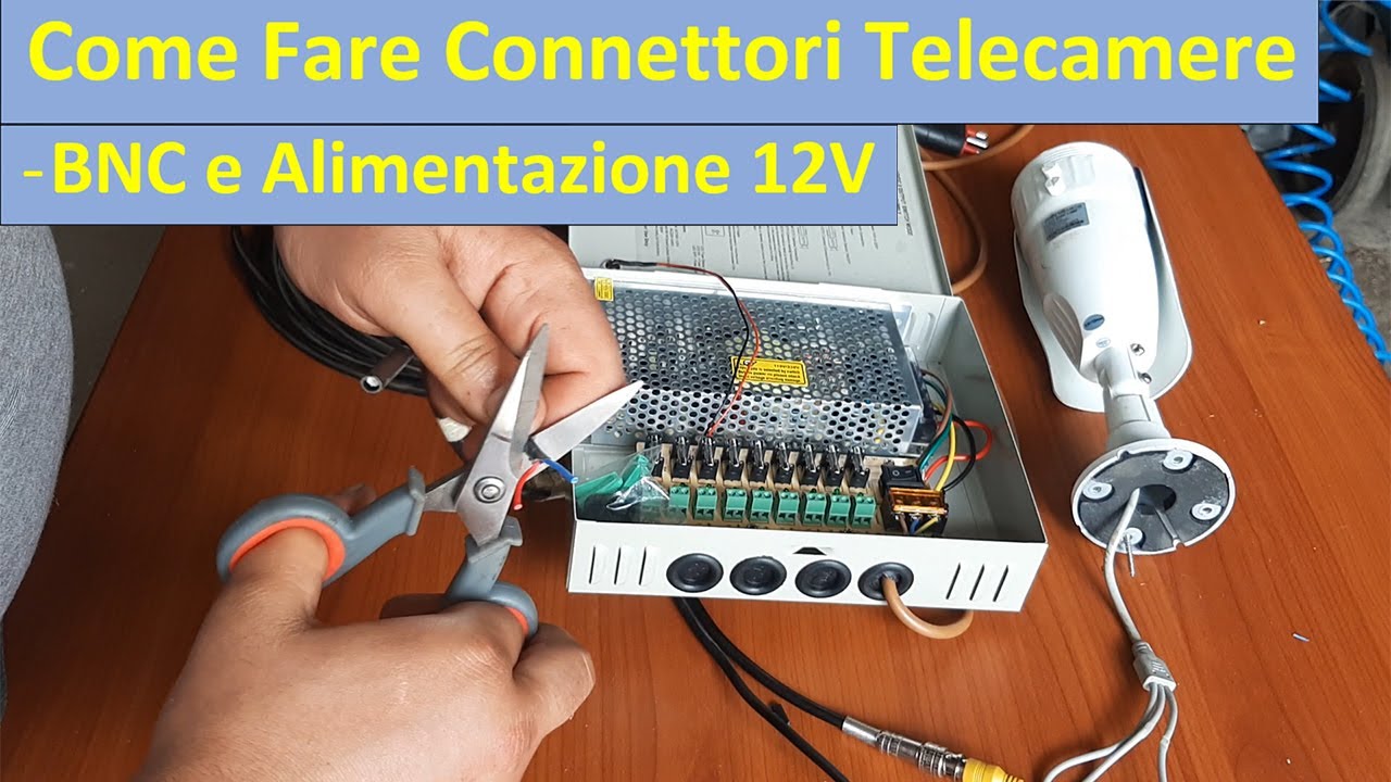 Come fare il collegamento di una Telecamera con Connettore BNC e Connettore Alimentazione 12V