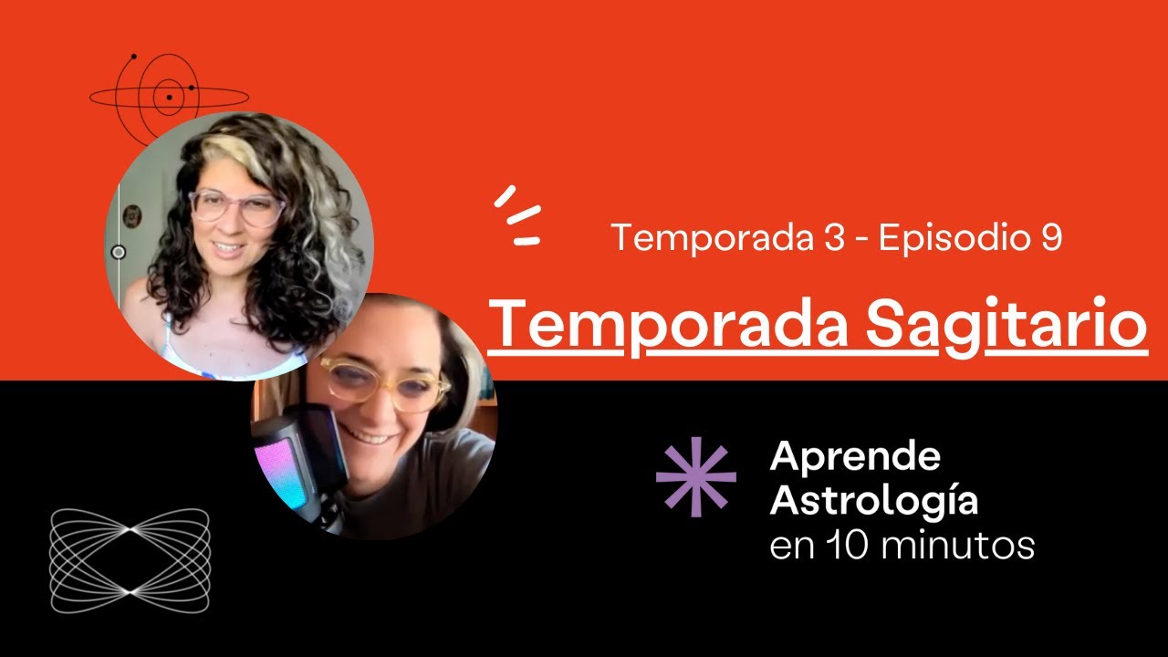 Temporada Sagitario - Aprende Astrología en 10 Minutos
