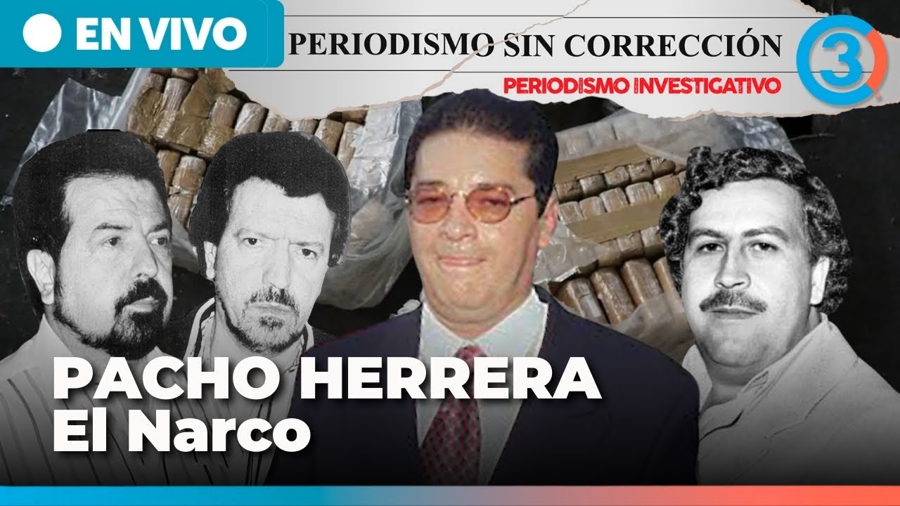 Pacho Herrera, el n4rc0 | Periodismo Sin Corrección - Alfredo Serrano
