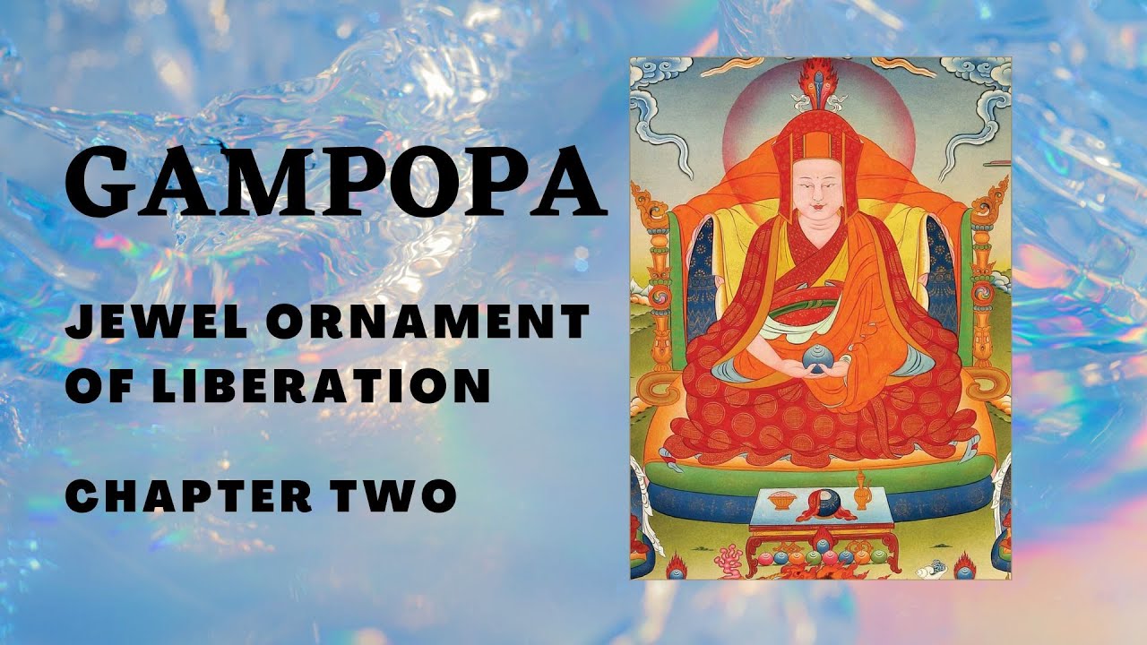 Gampopa - Jewel Ornament of Liberation - Chapter 2 Reading and Commentary