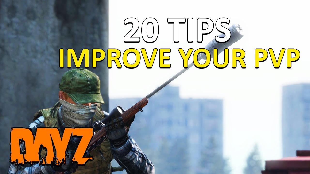 20 Tips to Improve YOUR PvP in DayZ for 2025 (PC/XBOX/PS5)