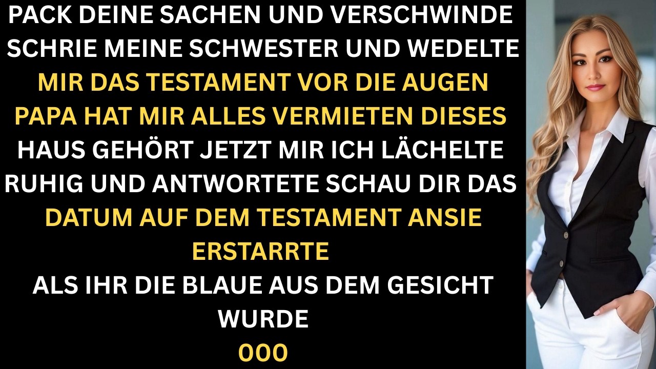 Meine Schwester stahl mein Erbe und wollte mich vertreiben  doch ich war vorbereitet