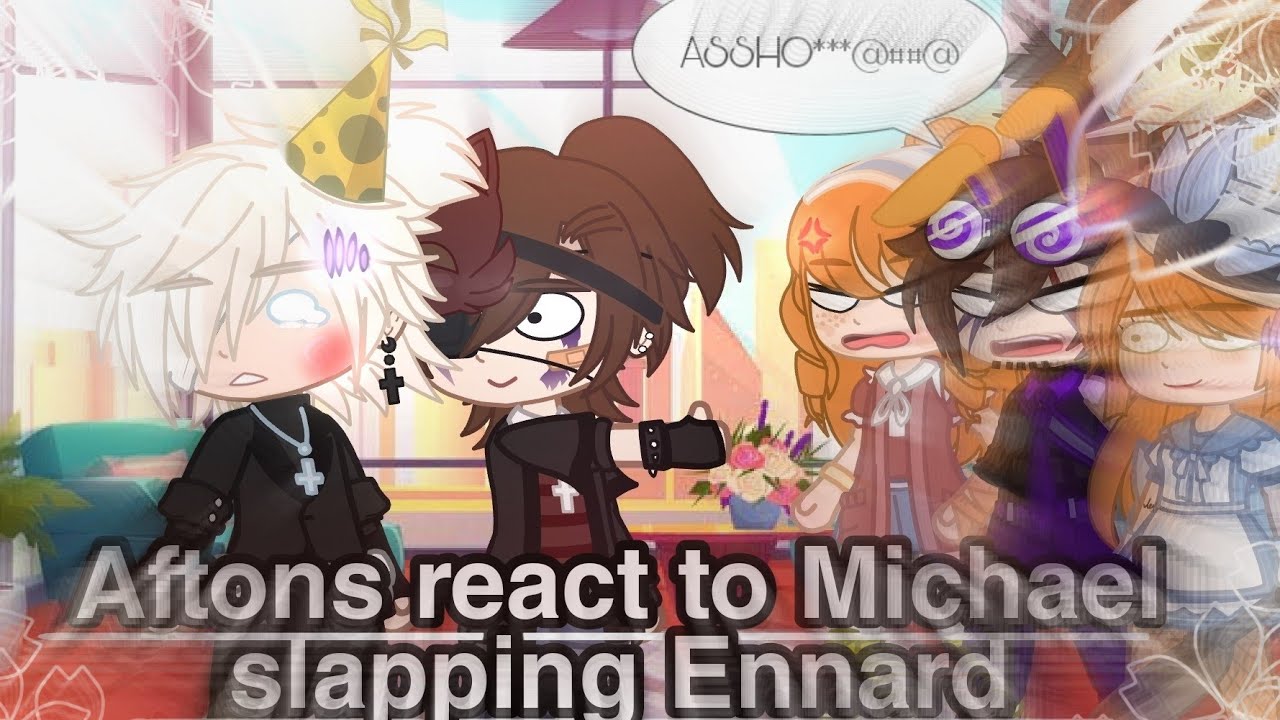 Afton react to Michael slapping Ennard||Enncael/Mennard|| + New Ocs n intro ✨