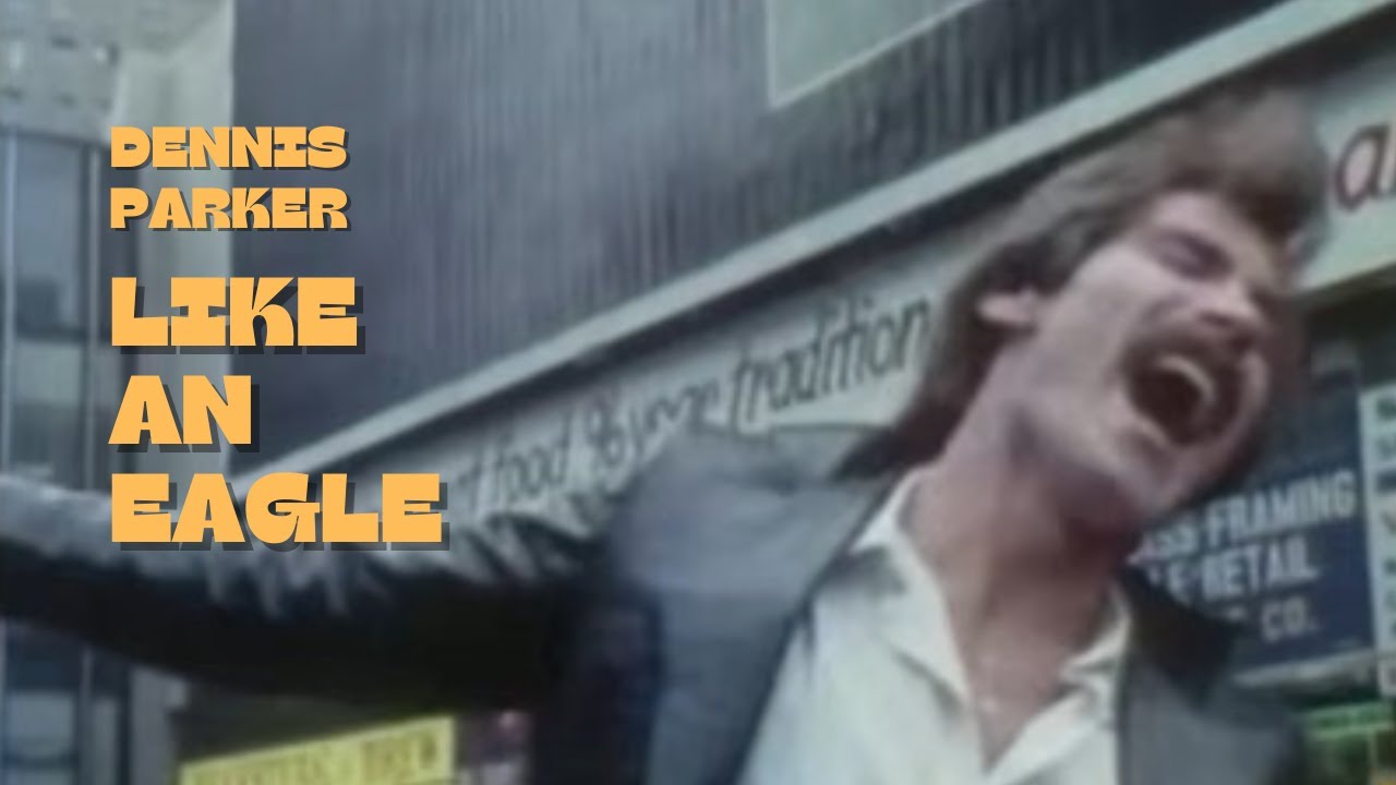 LIKE AN EAGLE - DENNIS PARKER (Wade Nichols)