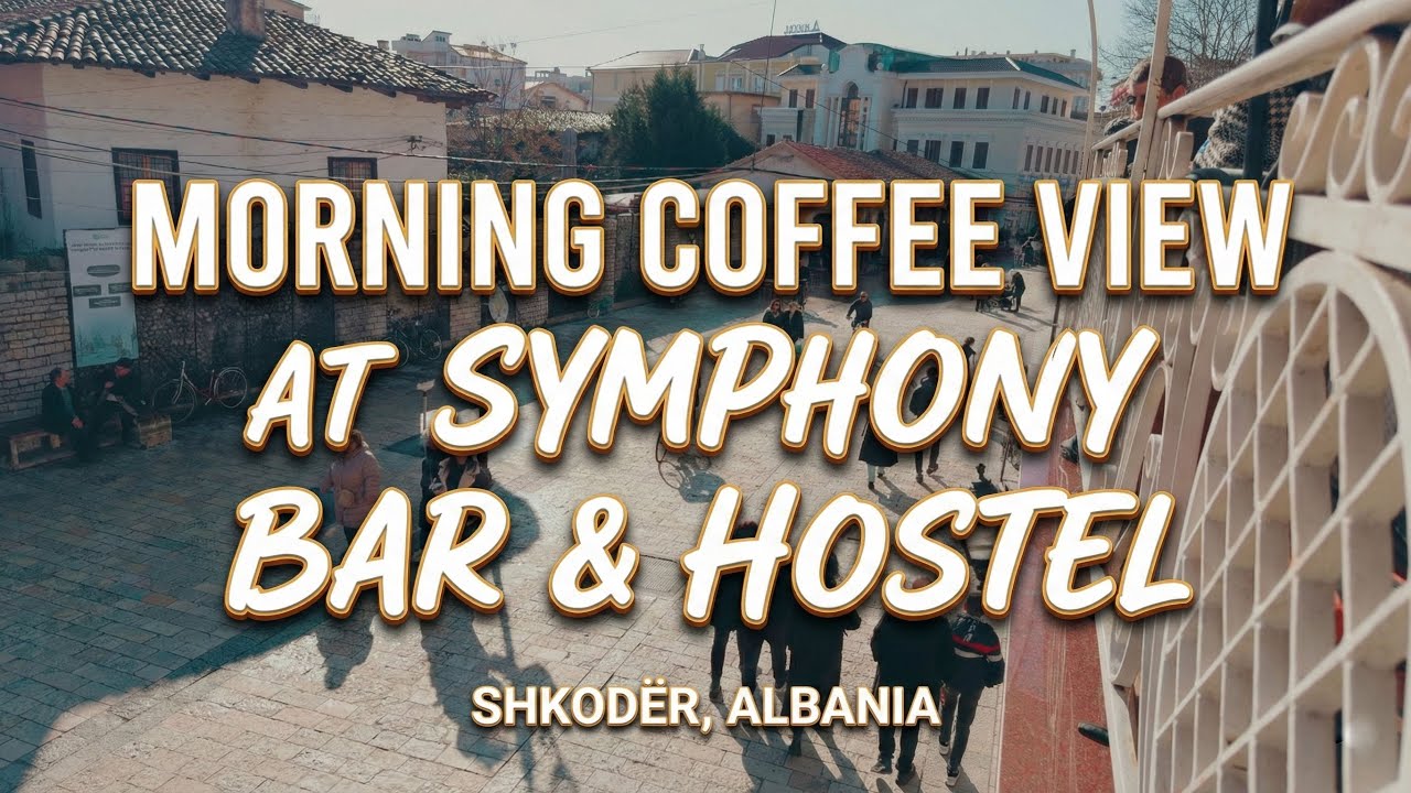 Morning Coffee View at Symphony Bar & Hostel - Shkodër, Albania