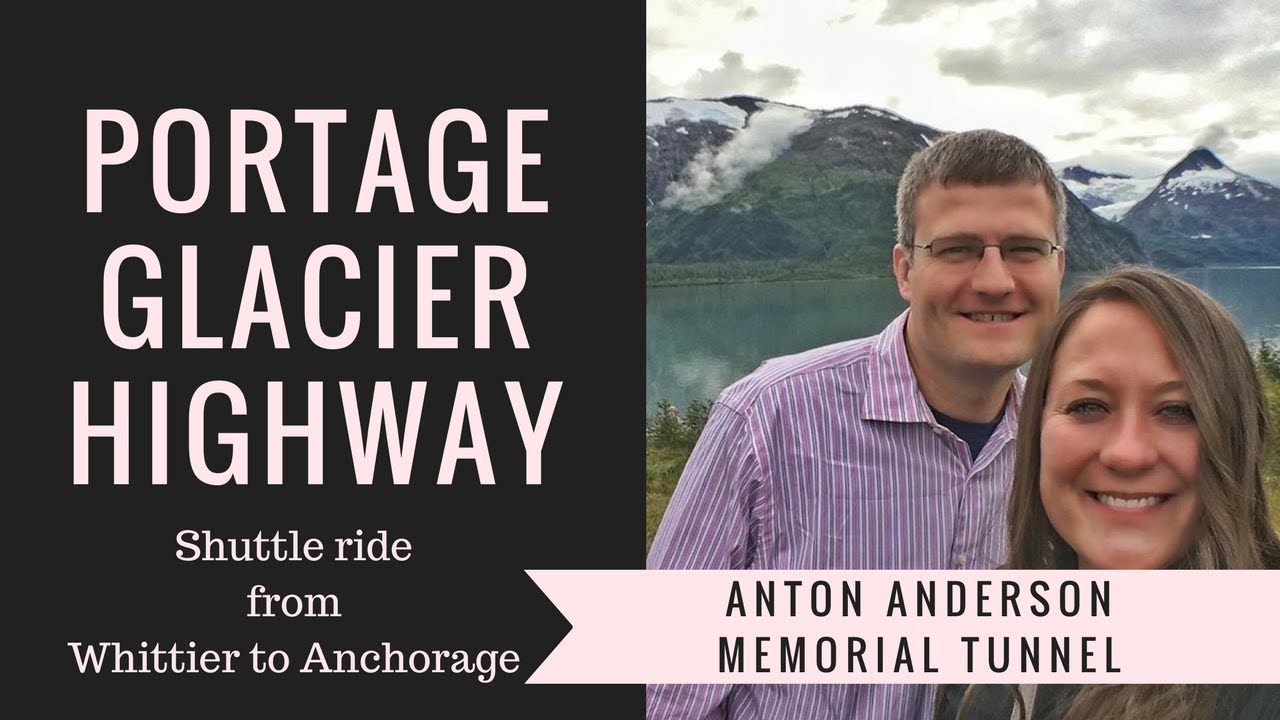 Whittier to Anchorage Shuttle - Anton Anderson Memorial Tunnel - Portage Glacier Highway