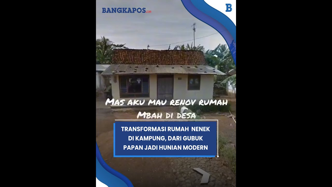 Transformasi Rumah  Nenek di Kampung, dari Gubuk Papan Jadi Hunian Modern
