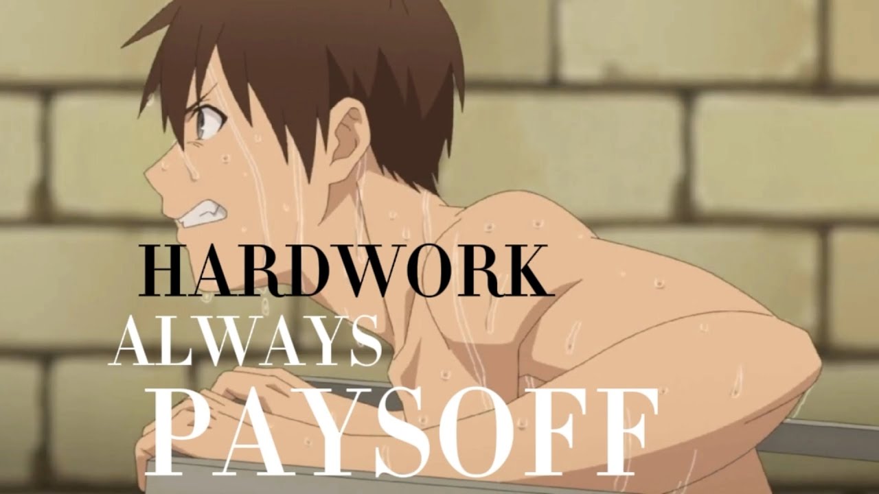 𝗛𝗔𝗥𝗗𝗪𝗢𝗥𝗞 𝗔𝗟𝗪𝗔𝗬𝗦 𝗣𝗔𝗬𝗦 𝗢𝗙𝗙 - 𝗔𝗡𝗜𝗠𝗘 𝗠𝗢𝗧𝗜𝗩𝗔𝗧𝗜𝗢𝗡 [𝗔𝗠𝗩 𝗘𝗗𝗜𝗧]