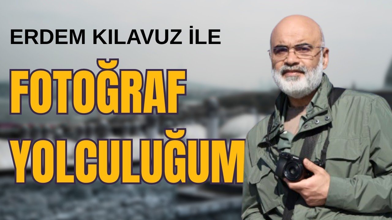 Fotoğrafçılık Yolculuğum ve Yeni Başlayanlara Yol Haritası | Erdem Kılavuz