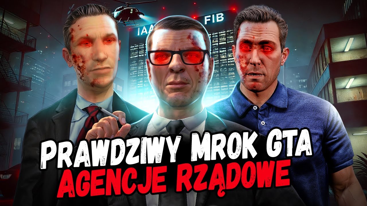 PRAWDZIWY MROK GTA - AGENCJE RZĄDOWE | KT&Oacute;RA ZROBIŁA NAJBARDZIEJ OKROPNE RZECZY?